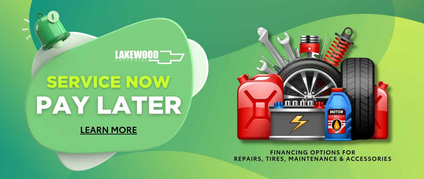 Promotional graphic for Lakewood Chevrolet highlighting the "Service Now Pay Later" financing options for car repairs, tires, maintenance, and accessories, featuring tools, fuel cans, a battery, and tires.
