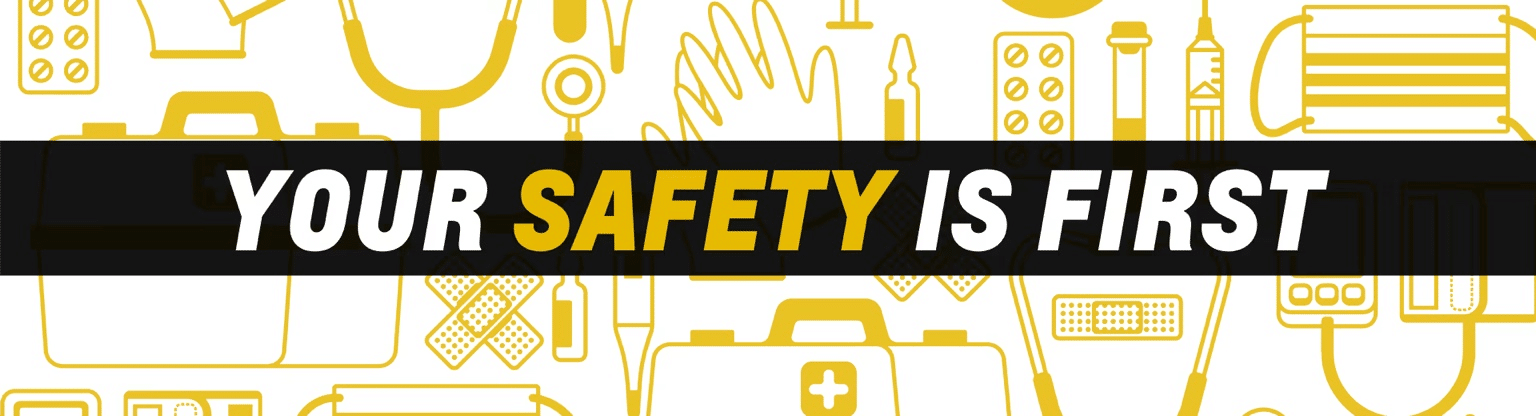 Illustration featuring medical and safety equipment, emphasizing the message "Your Safety is First" in bold text. The background includes symbols like a first aid kit, pills, syringes, gloves, and medical tools, highlighting the importance of health and safety protocols.