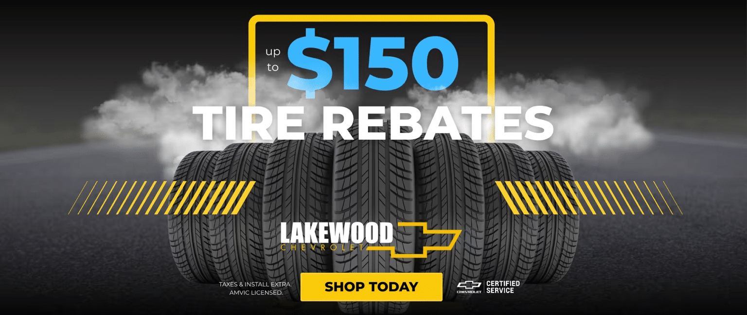 Lakewood Chevrolet tire rebate offer – get up to $150 back on certified tire purchases, limited-time promotion