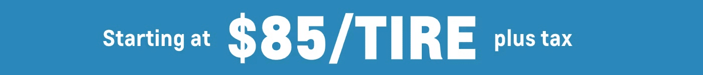 Text promoting tire pricing, starting at $85 per tire plus tax, against a blue background.