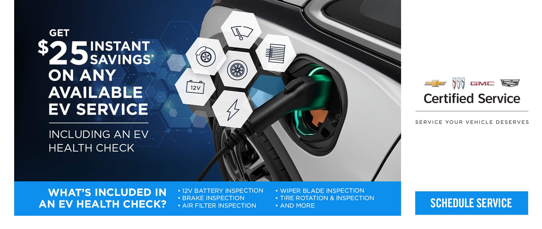 $25 savings on EV services, including battery, brake inspections, and more. Certified service promotion.