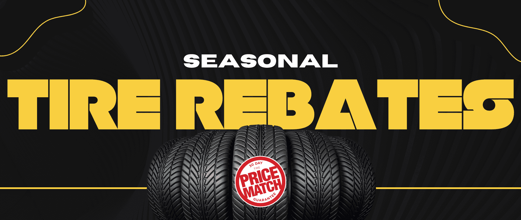 Seasonal tire rebates advertisement featuring stacked tires, highlighting a 30-day price match guarantee.
